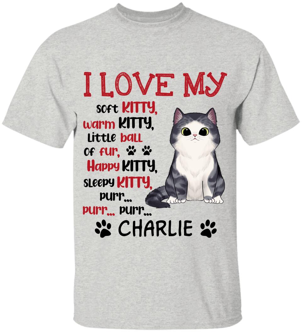 I Love My Sort Kitty Warm Kitty, Perfect Item For Cat Lovers - Personalized T-shirt