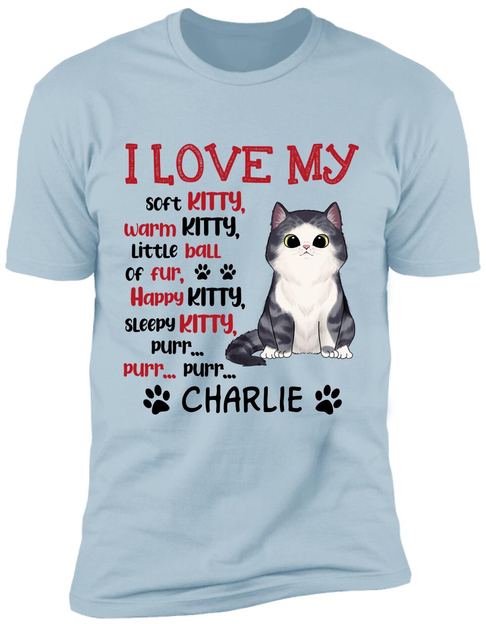 I Love My Sort Kitty Warm Kitty, Perfect Item For Cat Lovers - Personalized T-shirt
