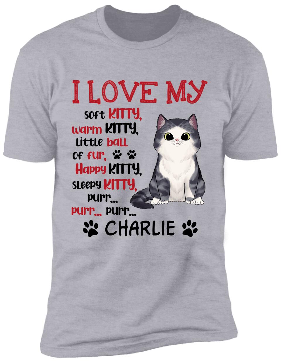 I Love My Sort Kitty Warm Kitty, Perfect Item For Cat Lovers - Personalized T-shirt