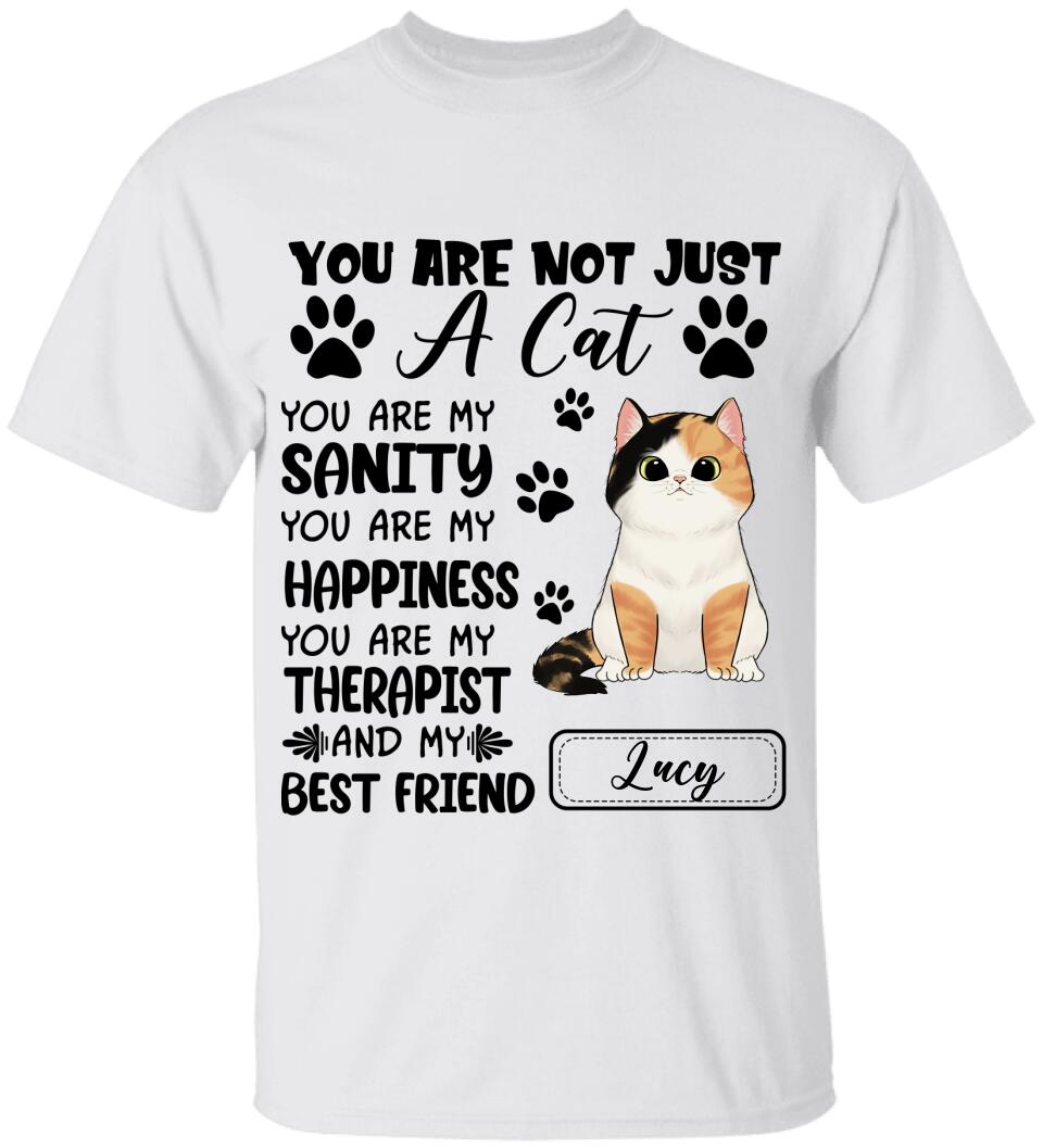 You Are Not Just A Cat, Best Gift Idea For Cat Lovers - Personalized T-Shirt