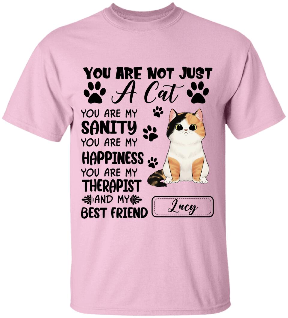 You Are Not Just A Cat, Best Gift Idea For Cat Lovers - Personalized T-Shirt