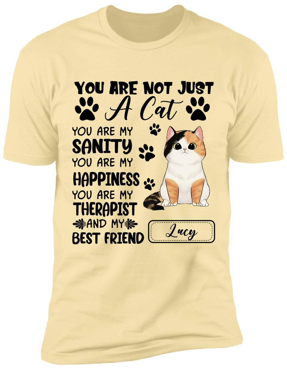 You Are Not Just A Cat, Best Gift Idea For Cat Lovers - Personalized T-Shirt