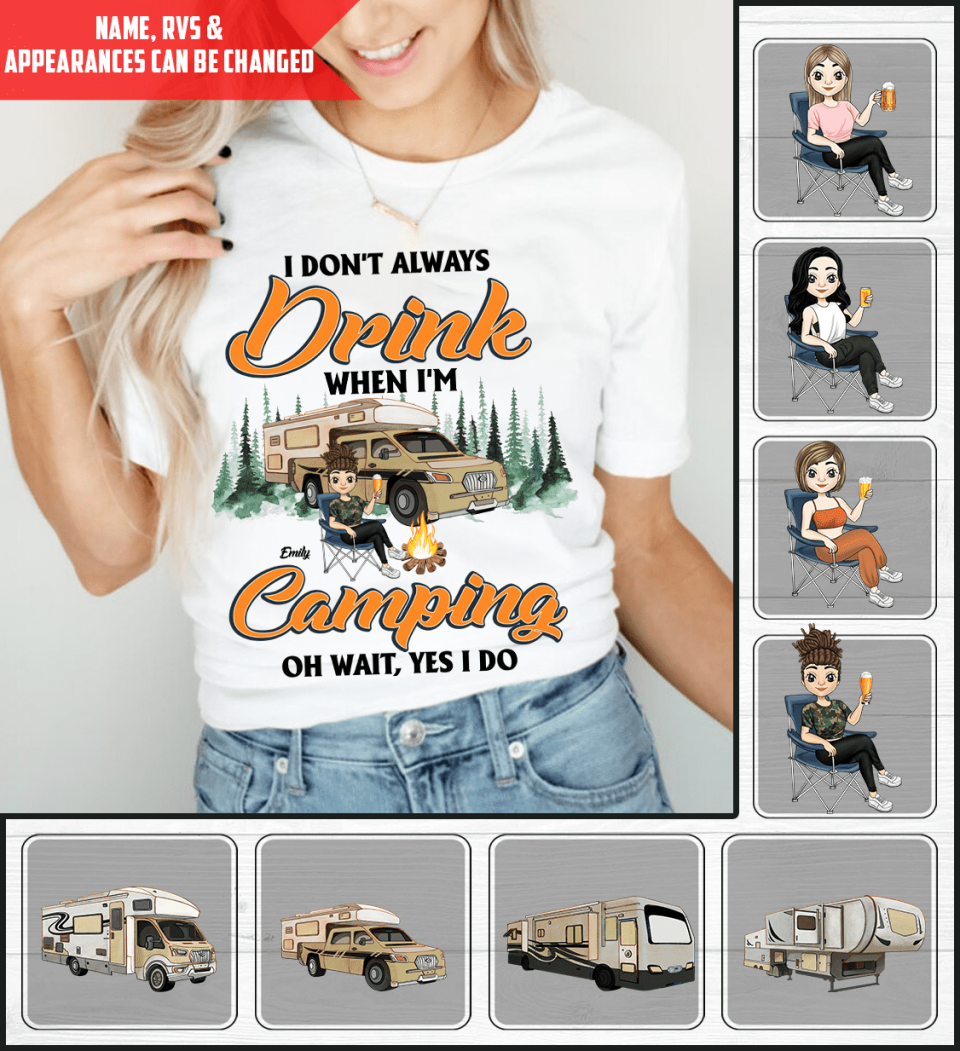 I don't always Drink When I'm Camping. Oh Wait, Yes I Do Personalized T-Shirt