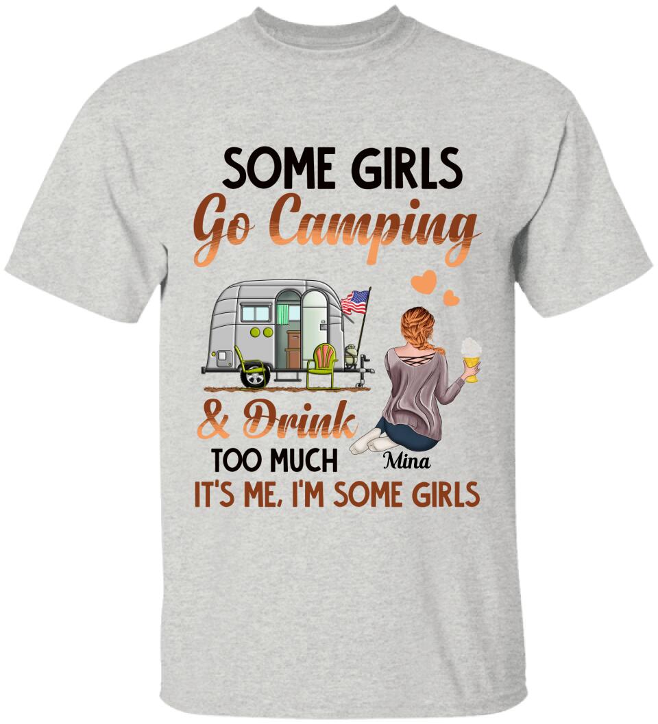 Some Girls Go Camping And Drink Too Much, Personalized T-shirt