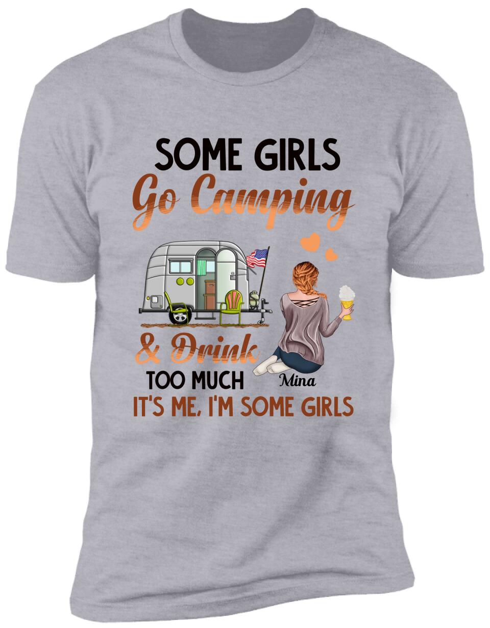 Some Girls Go Camping And Drink Too Much, Personalized T-shirt