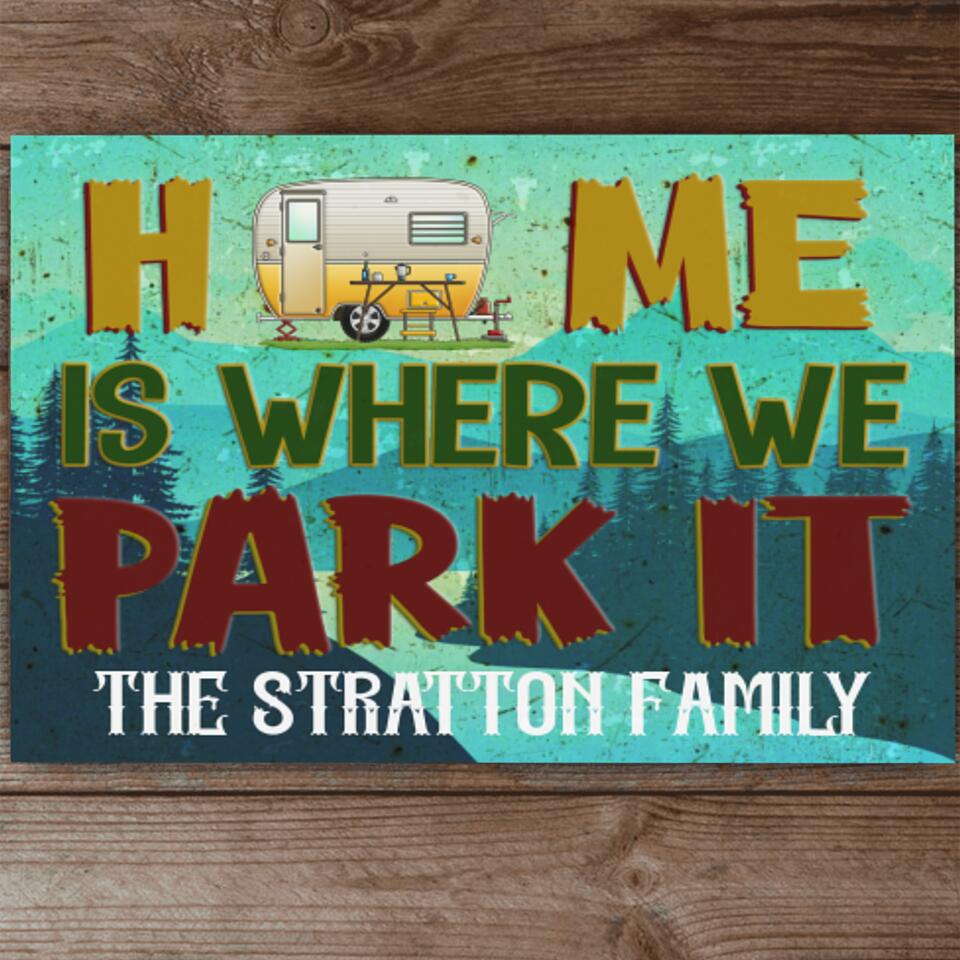 Home Is Where We Park It - Personalized Metal Sign