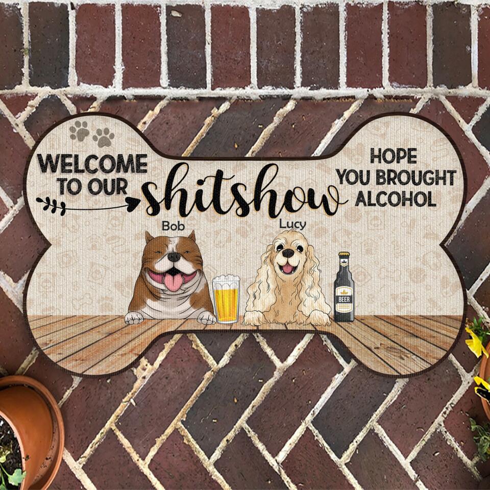 Welcome To Our Shitshow, Hope You Brought Alcohol - Personalized Bone Shaped Doormat