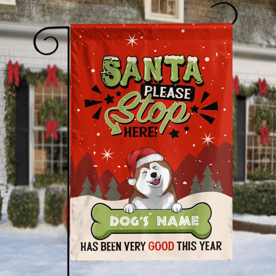 Santa Please Stop Here Custom Dog Christmas - Personalized Garden Flag