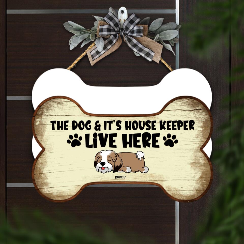 The Dog And It’s Housekeeper Live Here - Personalized Wooden Door Sign