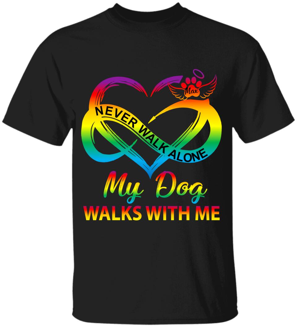 Never Walk Alone, My Dog Walks With Me - Personalized T-shirt