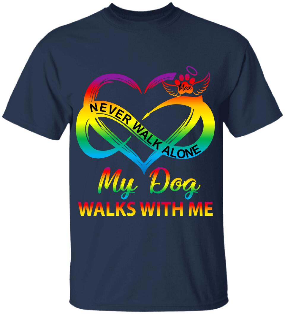 Never Walk Alone, My Dog Walks With Me - Personalized T-shirt