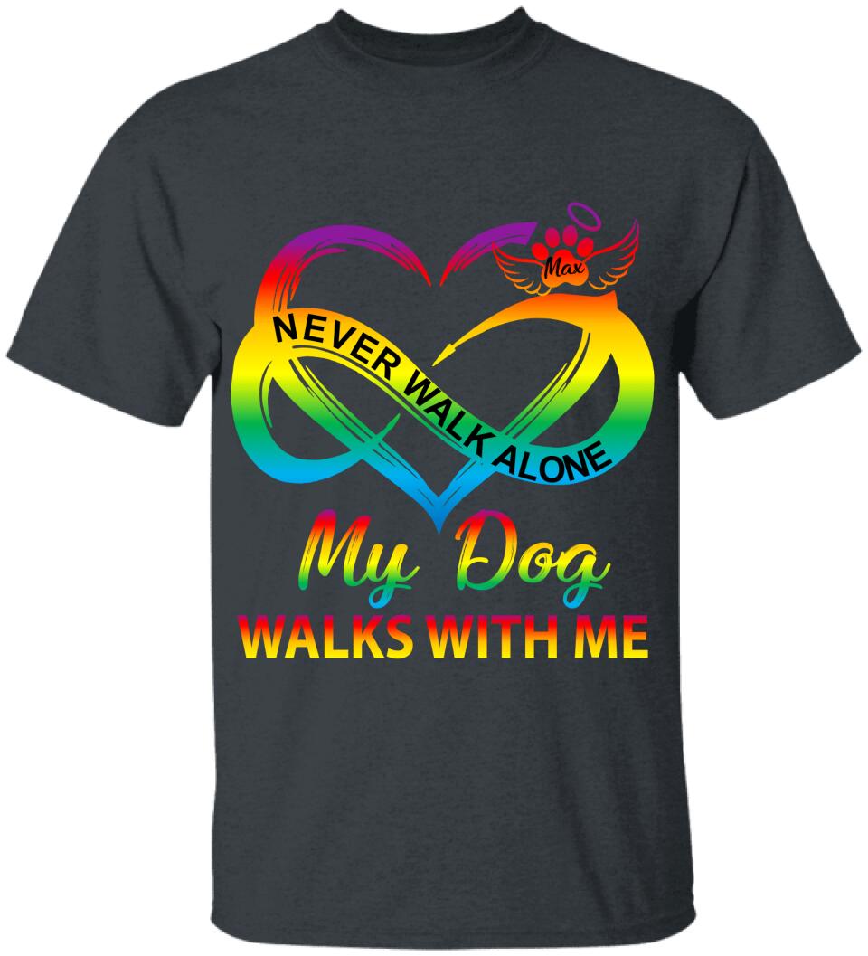 Never Walk Alone, My Dog Walks With Me - Personalized T-shirt