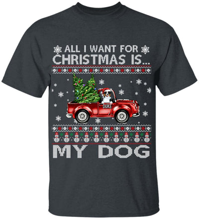 All I Want For Christmas Is My Dogs, Customized Dog Christmas - Personalized T-shirt