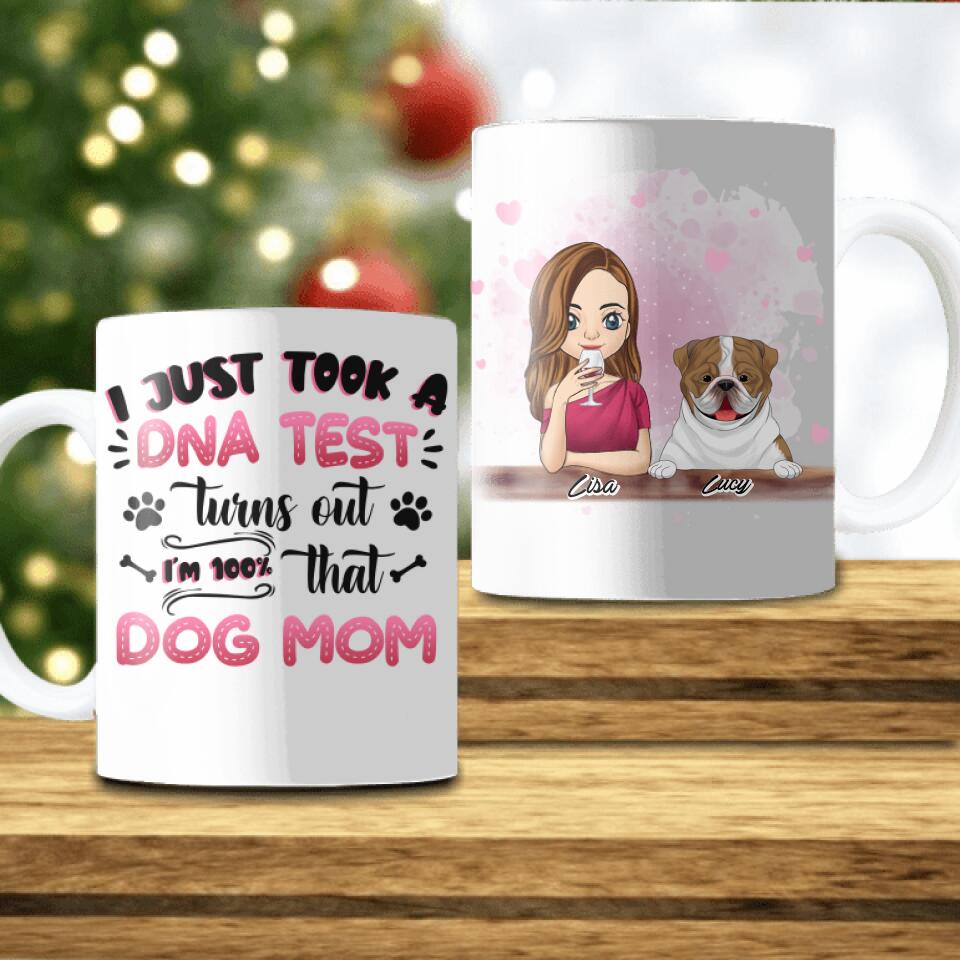 I Just Took A DNA Turns Out I'm 100% That Dog Mom - Personalized Mug