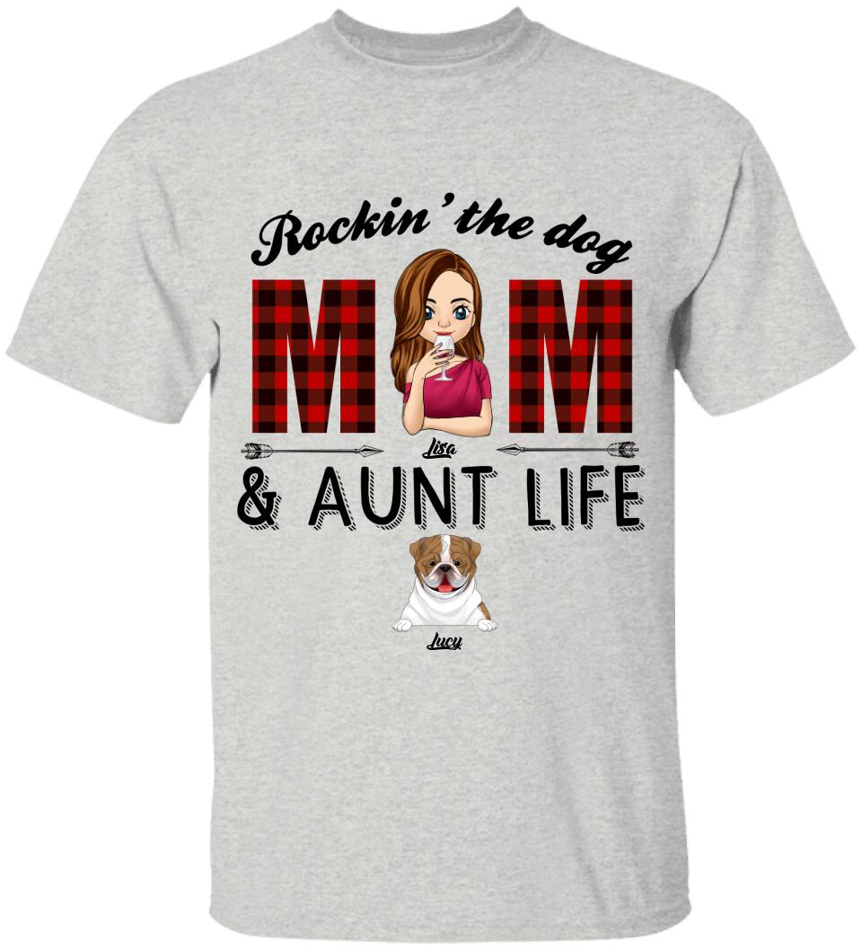 Rockin' The Dog Mom & Aunt Life - Personalized T-shirt