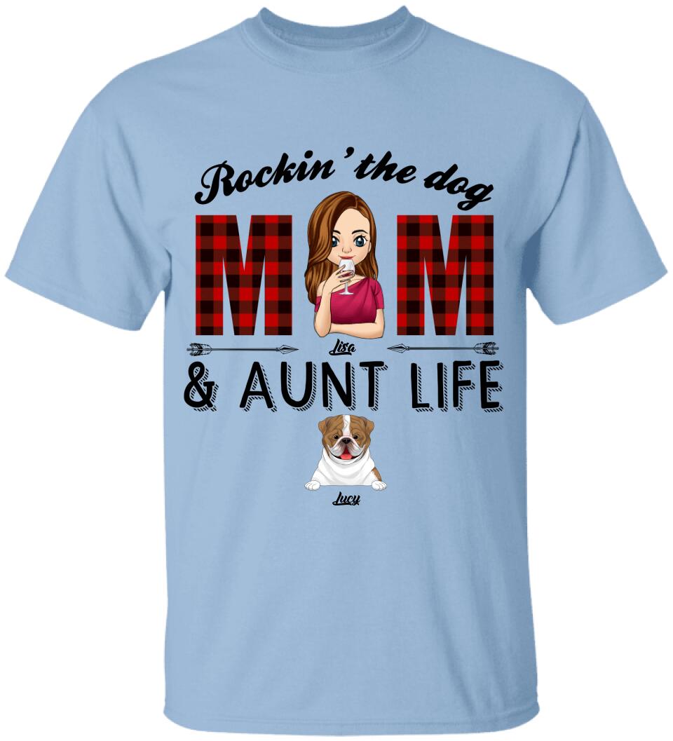 Rockin' The Dog Mom & Aunt Life - Personalized T-shirt