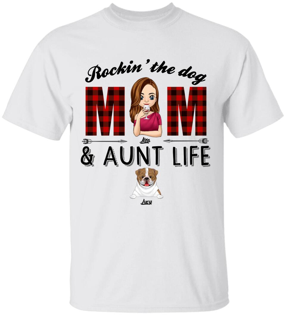 Rockin' The Dog Mom & Aunt Life - Personalized T-shirt