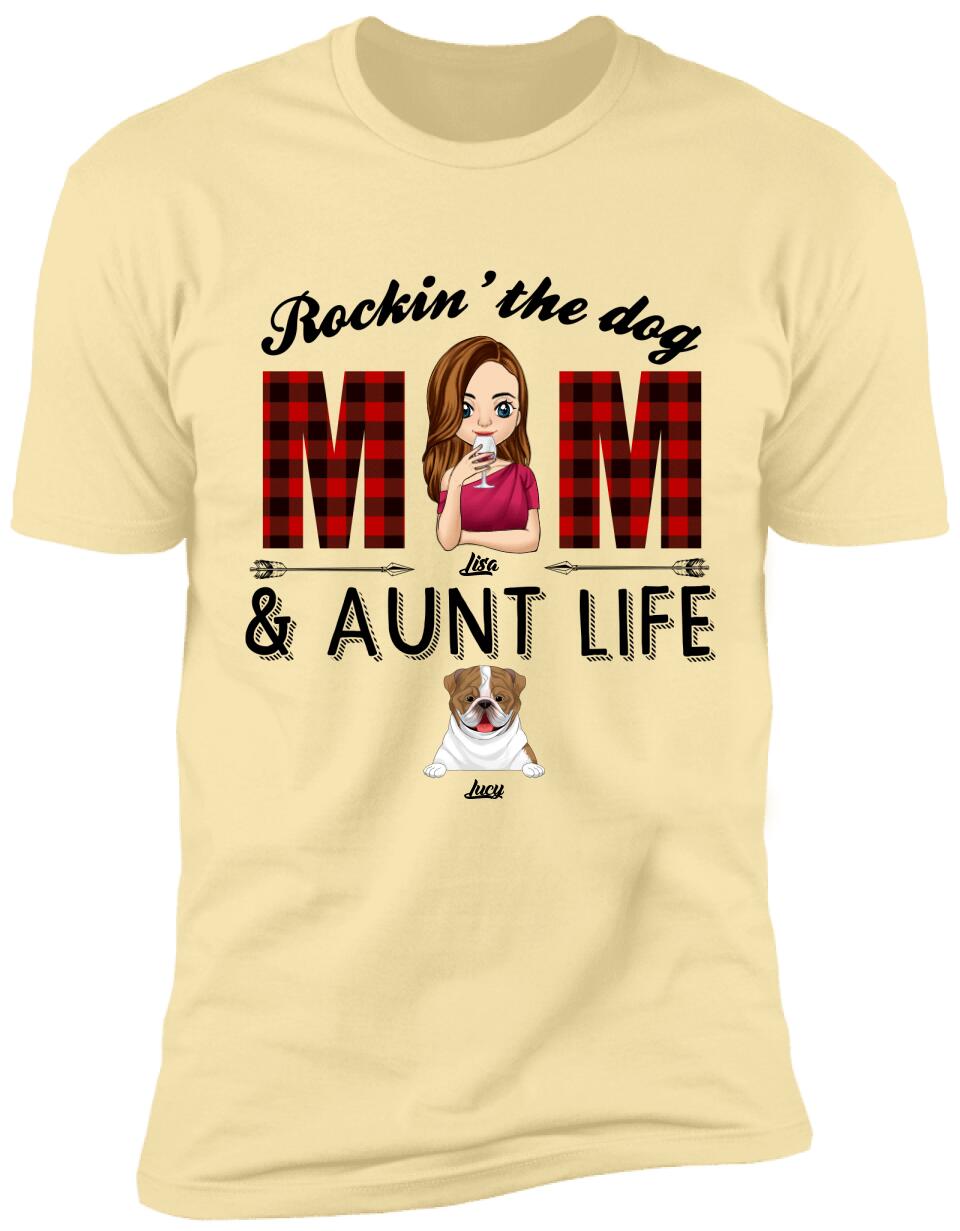 Rockin' The Dog Mom & Aunt Life - Personalized T-shirt