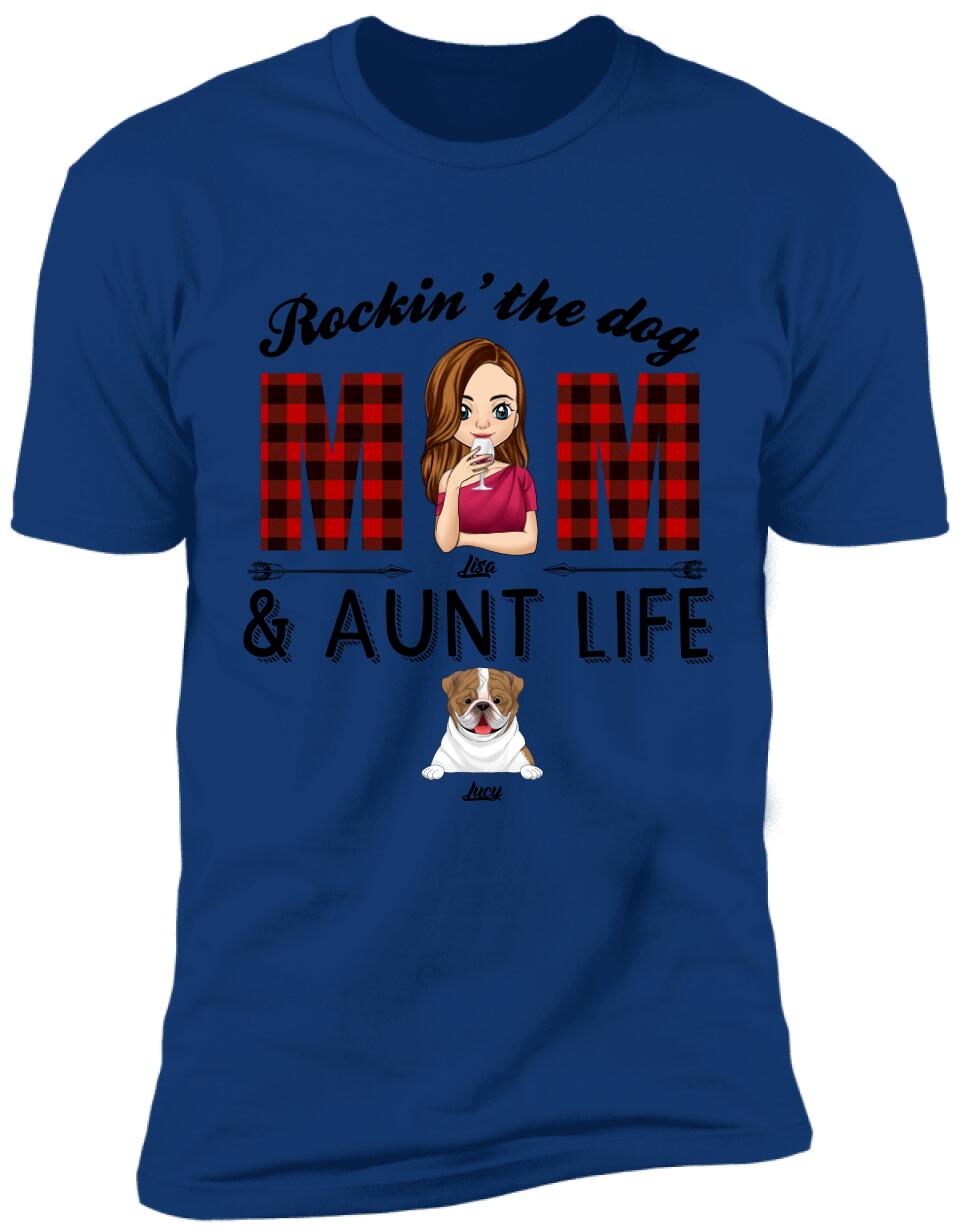 Rockin' The Dog Mom & Aunt Life - Personalized T-shirt