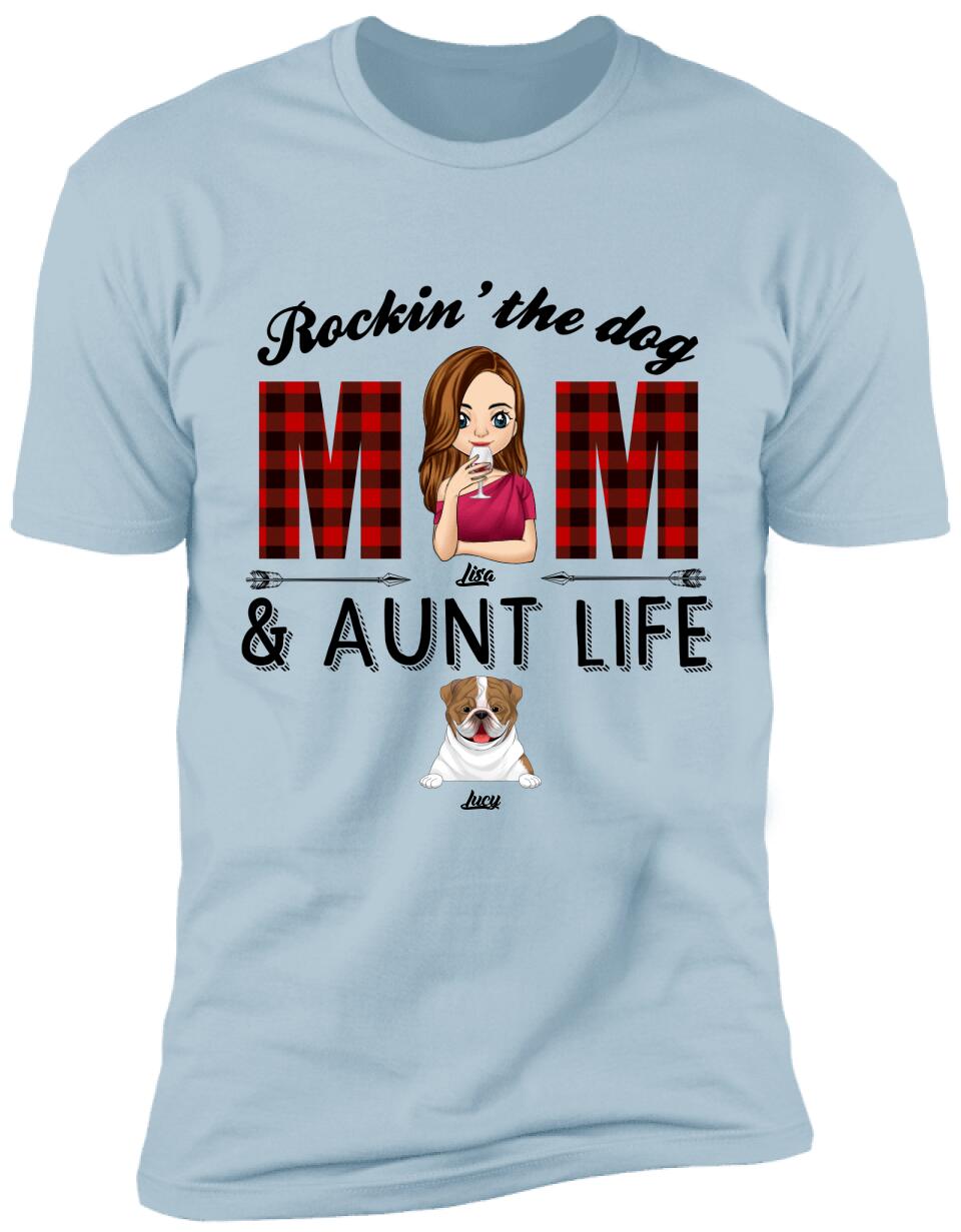 Rockin' The Dog Mom & Aunt Life - Personalized T-shirt