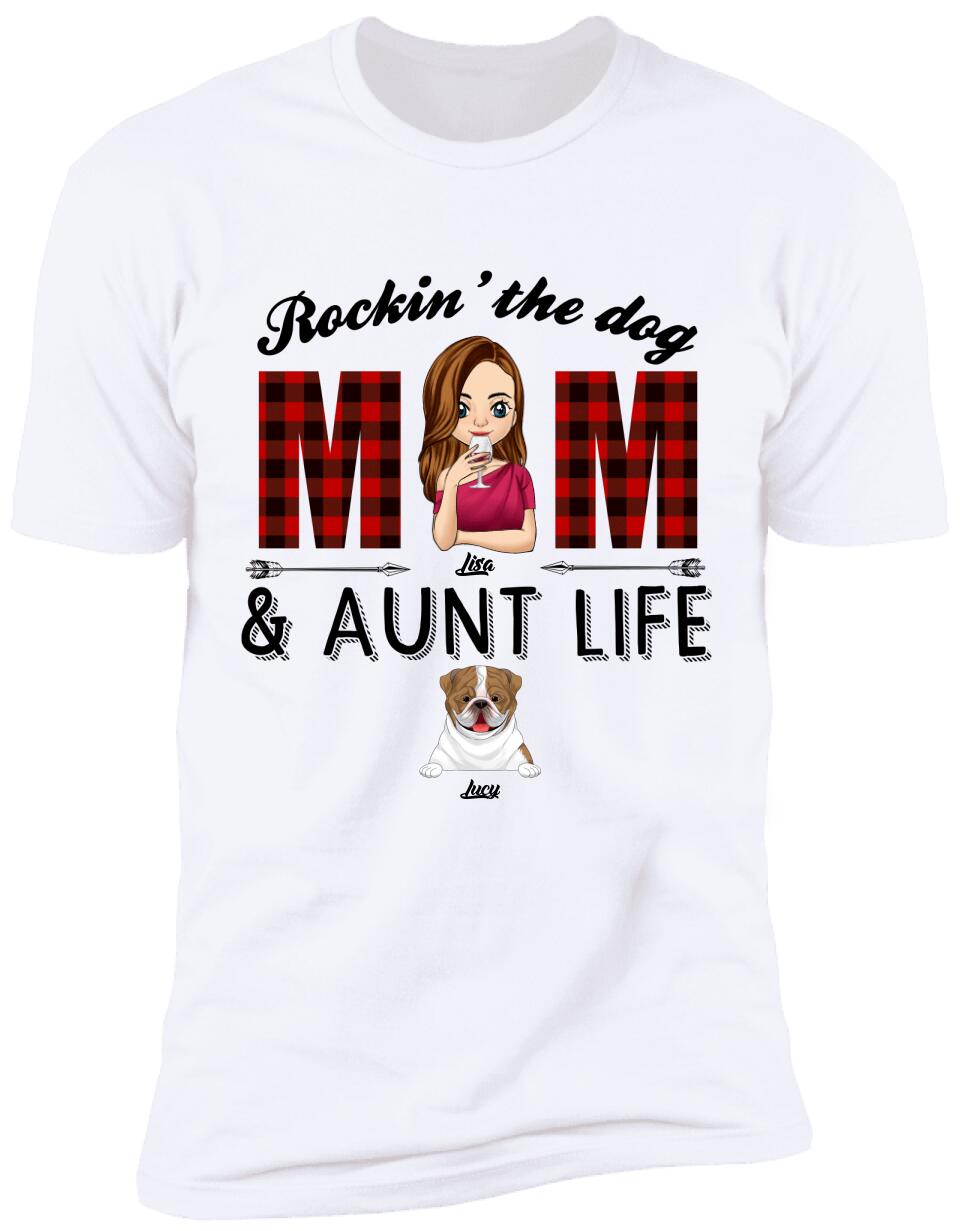 Rockin' The Dog Mom & Aunt Life - Personalized T-shirt