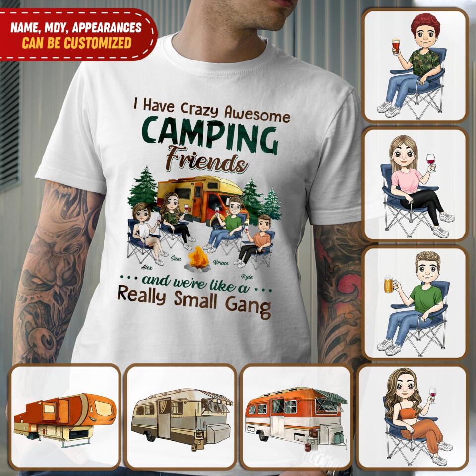 I Have Crazy Awesome Camping Friends - Personalized T-Shirt