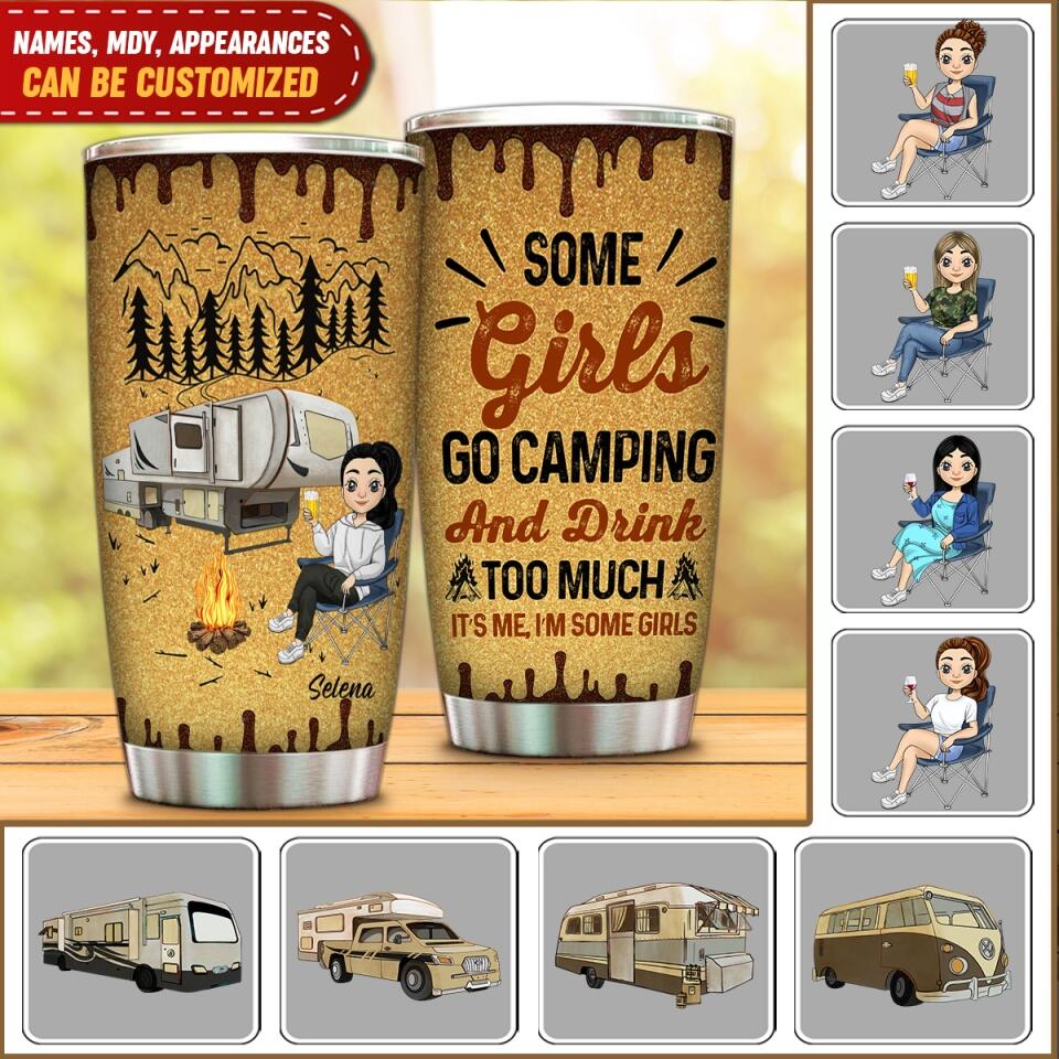 Some Girls Go Camping And Drink Too Much Personalized Tumbler