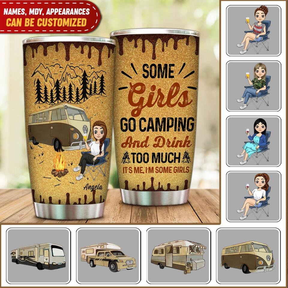 Some Girls Go Camping And Drink Too Much Personalized Tumbler