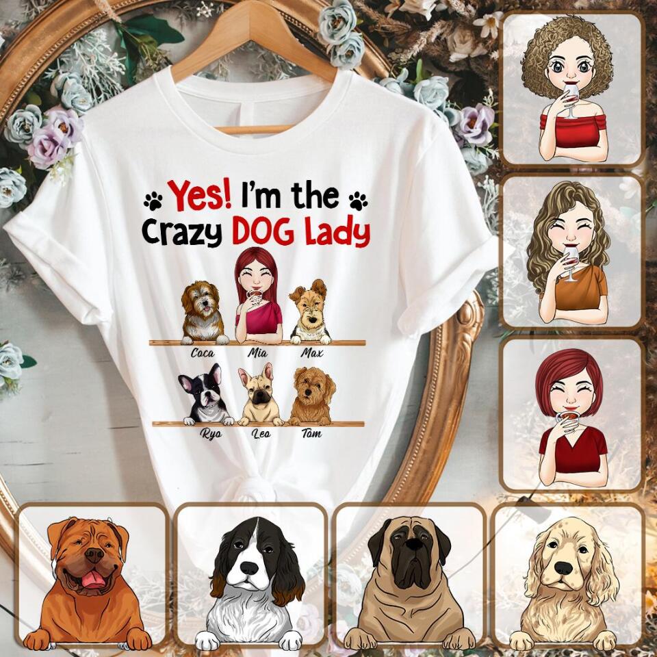 Yes! I&#39;m The Crazy Dog Lady, Dog Lovers, Personalized T-shirt