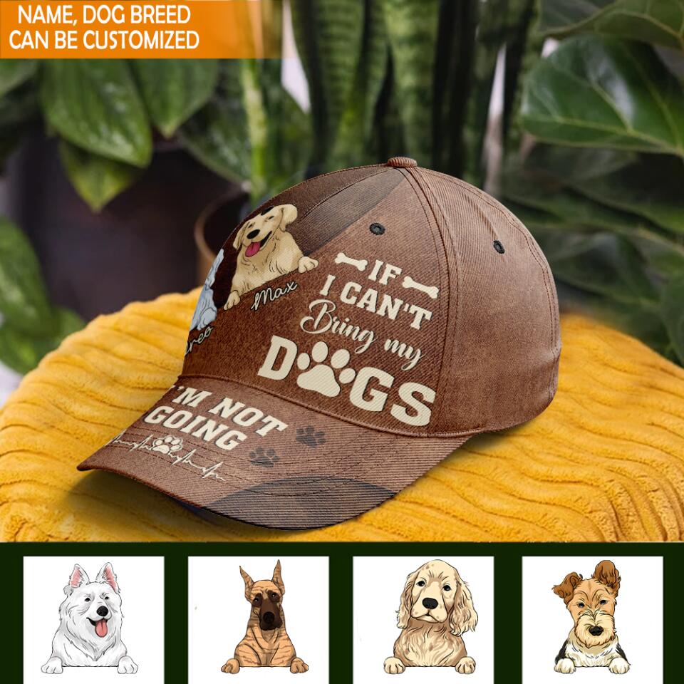 If I Can't Bring My Dog I’m Not Going Personalized Hat