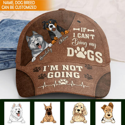 If I Can't Bring My Dog I’m Not Going Personalized Hat