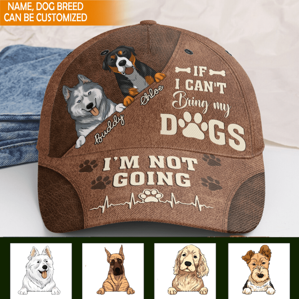 If I Can&#39;t Bring My Dog I’m Not Going Personalized Hat
