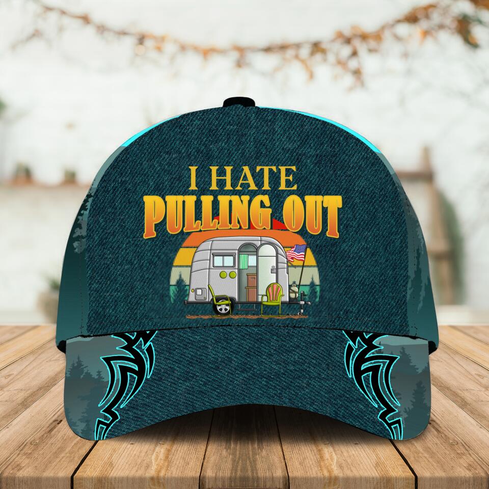 I Hate Pulling Out, Personalized Classic Cap For Campers