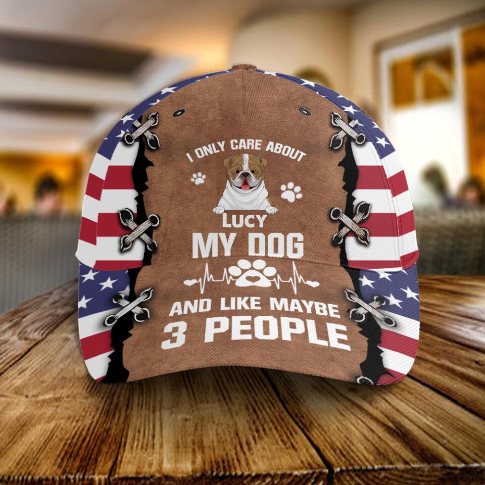 I Only Care About My Dog And Like Maybe 3 People - Personalized Classic Cap