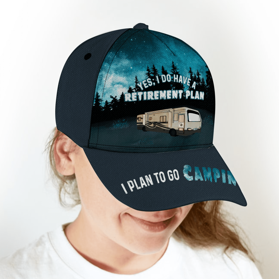 Yes, I Do Have A Retirement Plan. I Plan To Go Camping - Personalized Classic Cap