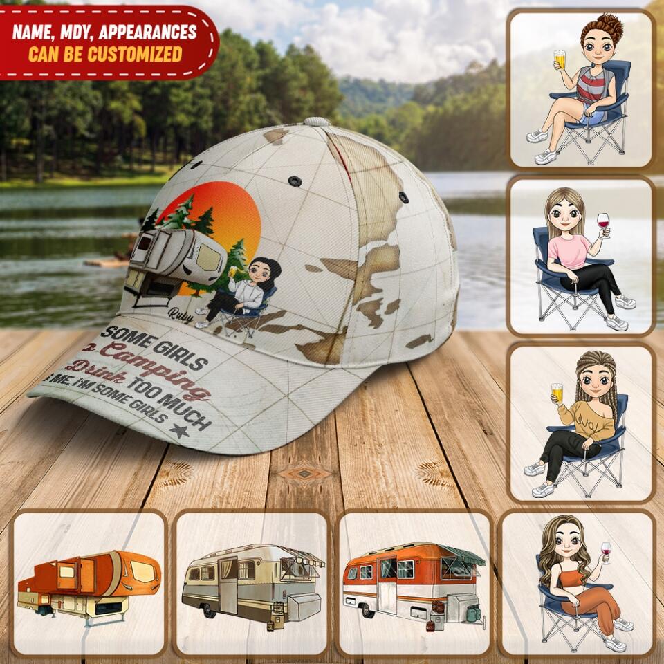 Some Girls Go Camping And Drink Too Much - Personalized Classic Cap