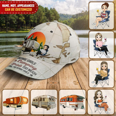 Some Girls Go Camping And Drink Too Much - Personalized Classic Cap