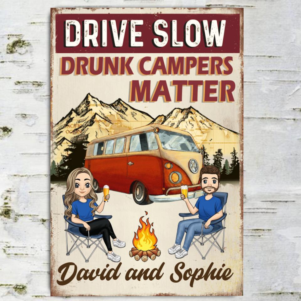 Drive Slow, Drunk Campers Matter Personalized Metal Sign For Camping Lovers