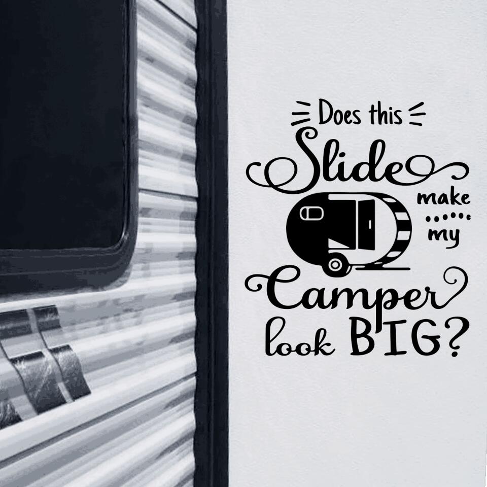 Does This Slide Make My Camper Look Big - Personalized Decal