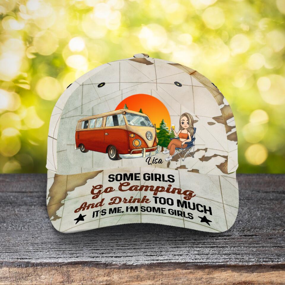 Some Girls Go Camping And Drink Too Much - Personalized Classic Cap