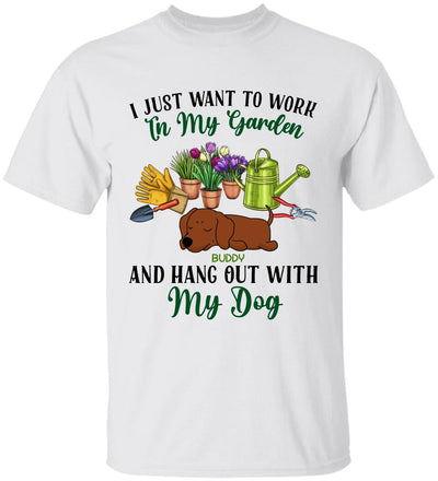 I Just Want To Work In My Garden And Hang Out With My Dog- Personalized T-Shirt