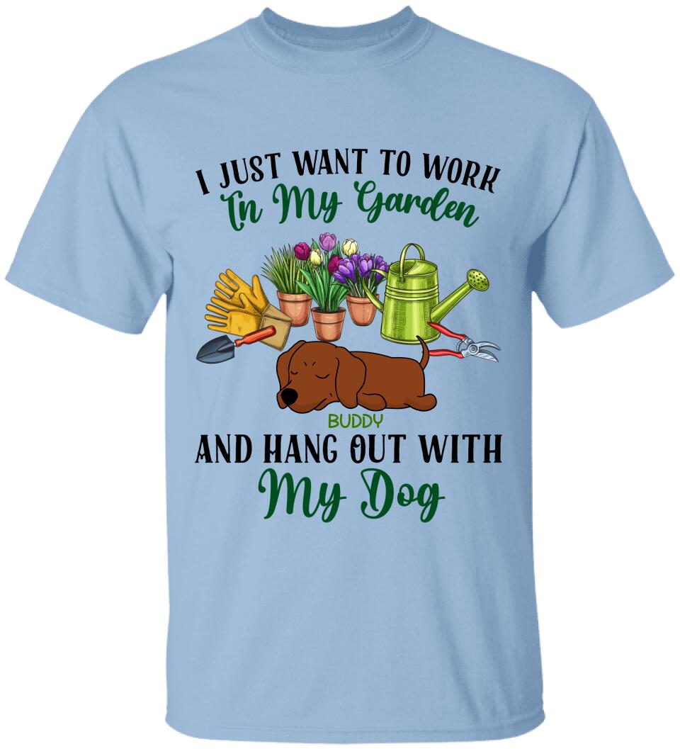 I Just Want To Work In My Garden And Hang Out With My Dog- Personalized T-Shirt