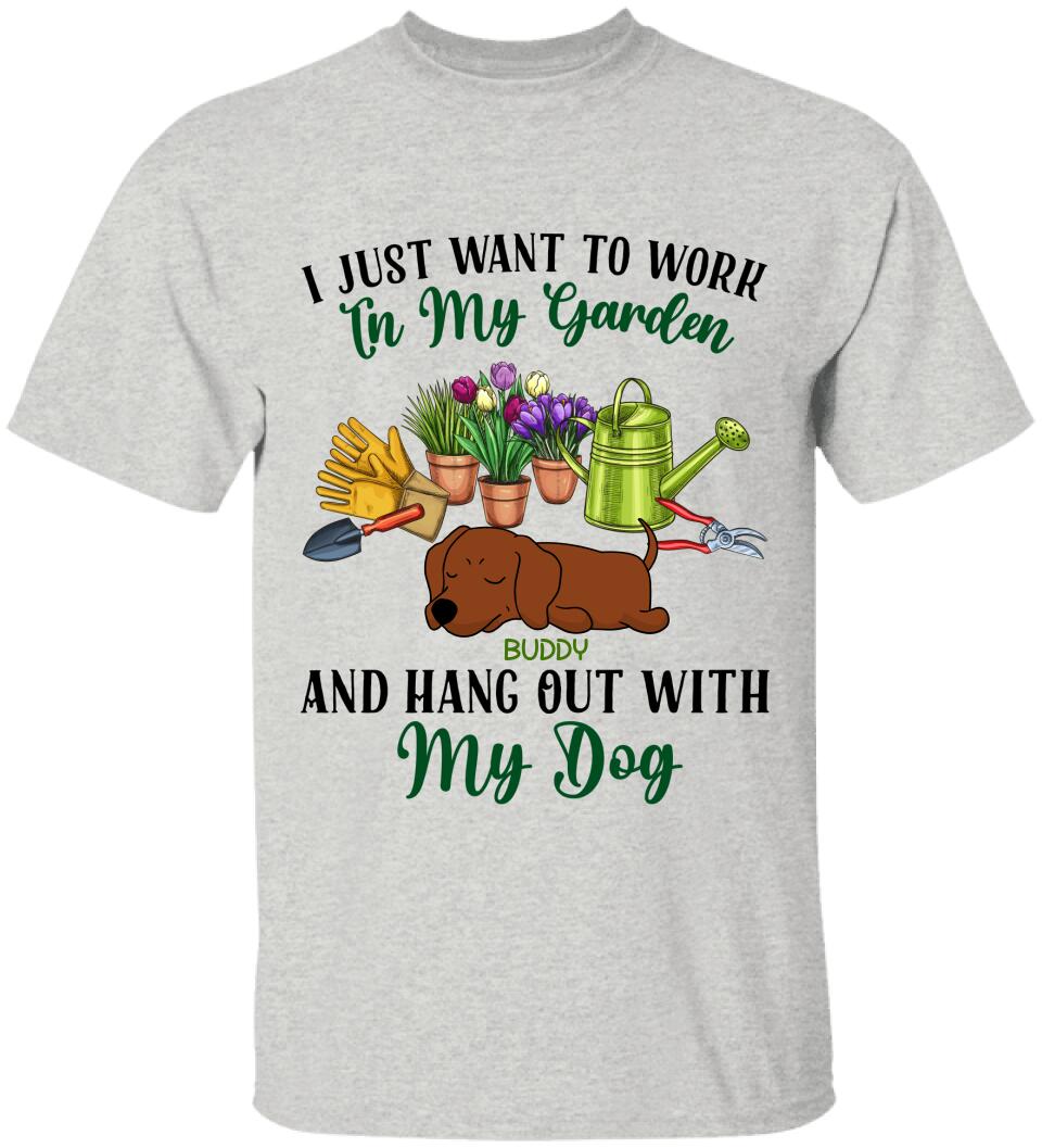 I Just Want To Work In My Garden And Hang Out With My Dog- Personalized T-Shirt