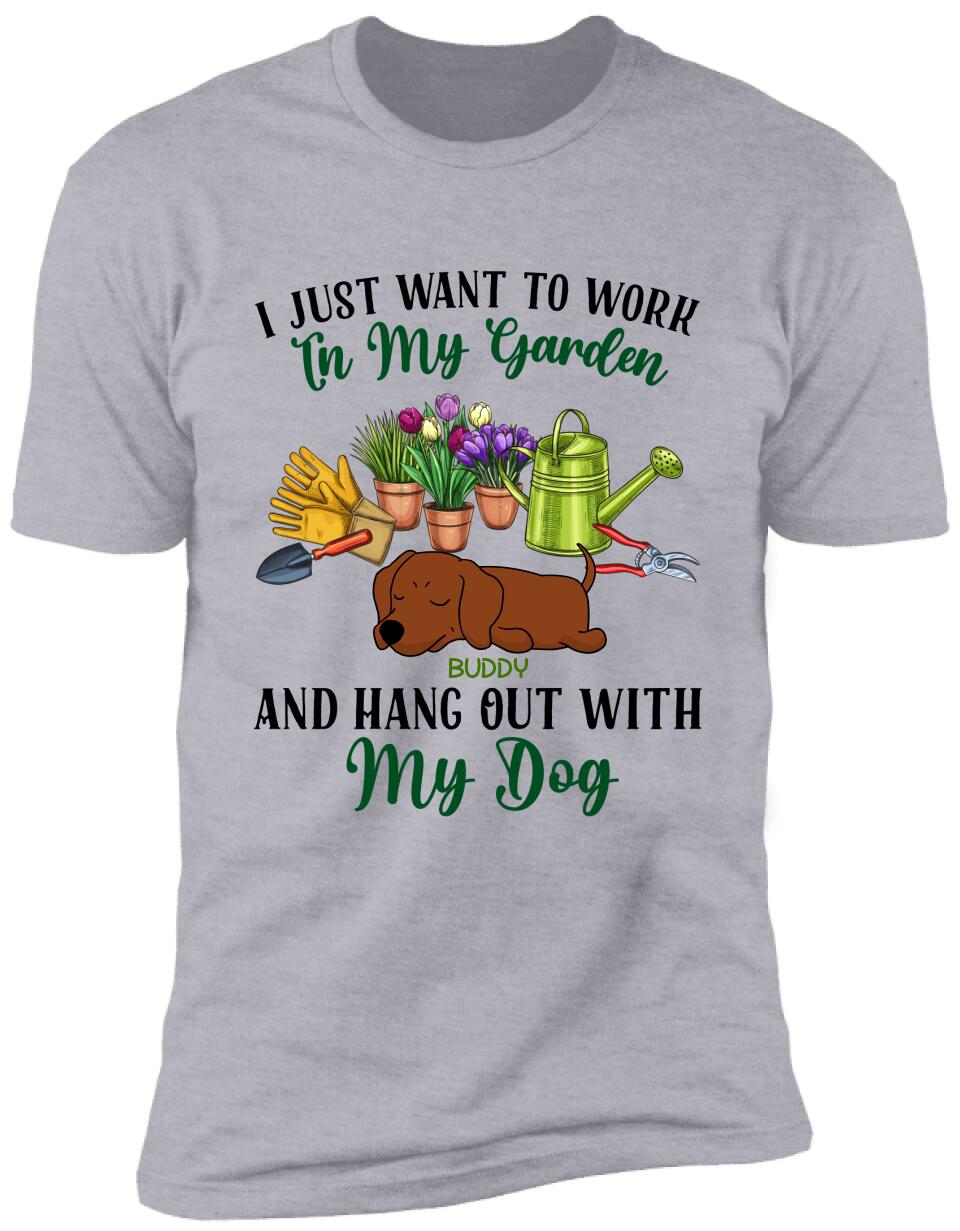 I Just Want To Work In My Garden And Hang Out With My Dog- Personalized T-Shirt
