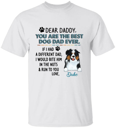 Dear Daddy, You Are The Best Dog Dad Ever. Personalized T-shirt, Sweatshirt For Dog Lovers