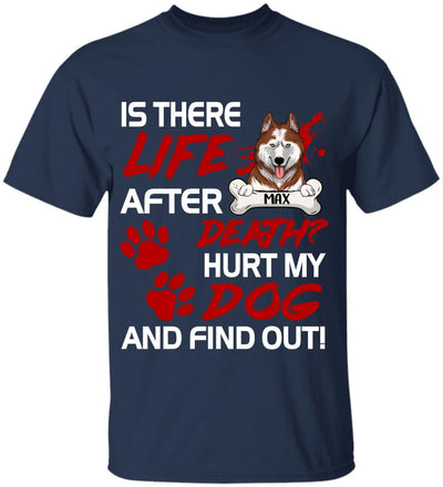Is There Life After Death Personalized T-shirt For Dog Lovers