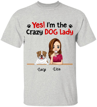 Yes! I'm The Crazy Dog Lady, Dog Lovers, Personalized T-shirt