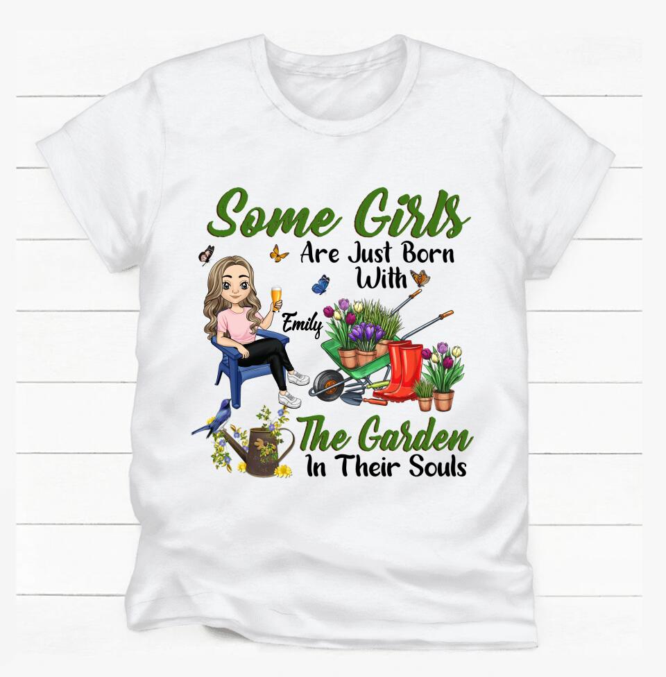 Some Girls Are Just Born With The Garden In Their Souls - Personalized T-shirt