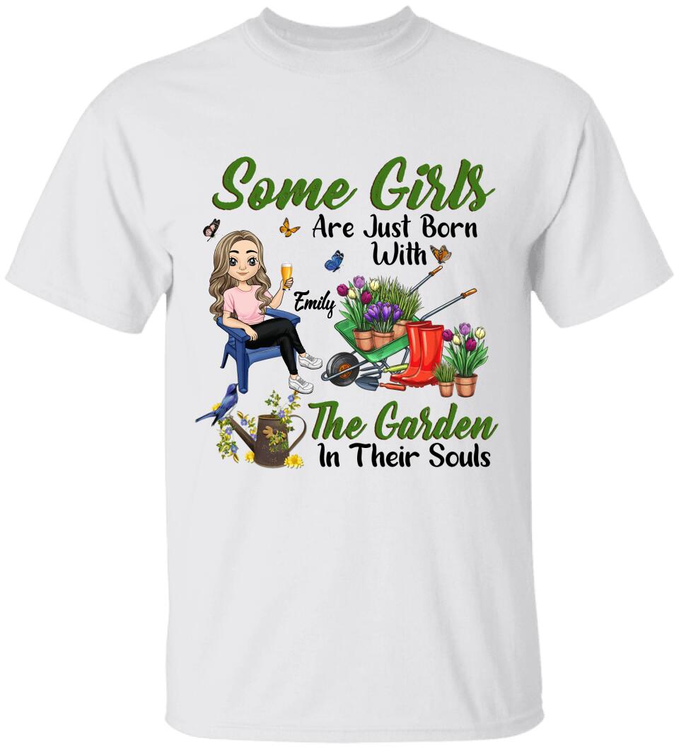 Some Girls Are Just Born With The Garden In Their Souls - Personalized T-shirt
