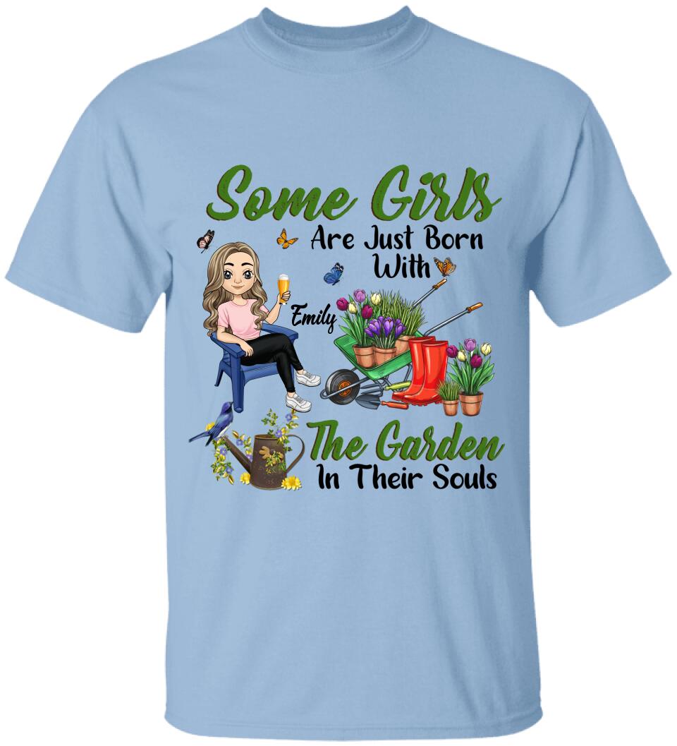 Some Girls Are Just Born With The Garden In Their Souls - Personalized T-shirt